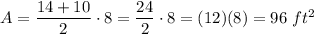 A=\dfrac{14+10}{2}\cdot8=\dfrac{24}{2}\cdot8=(12)(8)=96\ ft^2