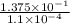 \frac{1.375 \times10^{-1}}{1.1 \times10^{-4}}