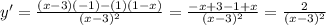 y'=\frac{(x-3)(-1)-(1)(1-x)}{(x-3)^{2} } =\frac{-x+3-1+x}{(x-3)^{2} } =\frac{2}{(x-3)^{2} }