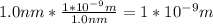 1.0nm*\frac{1*10^{-9}m}{1.0nm}=1*10^{-9}m