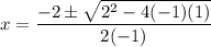 x=\dfrac{-2\pm \sqrt{2^2-4(-1)(1)}}{2(-1)}