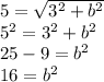5=\sqrt{3^2+b^2}\\5^2=3^2+b^2\\25-9=b^2\\16=b^2