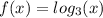 f(x)=log_3(x)