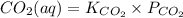 CO_{2}(aq) = K_{CO_{2}} \times P_{CO_{2}}