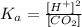K_{a} = \frac{[H^{+}]^{2}}{[CO_{2}]}