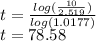 t =\frac{log(\frac{10}{2.519}) }{log(1.0177)}\\t = 78.58