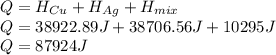 Q=H_{Cu}+H_{Ag}+H_{mix}\\Q=38922.89J+38706.56J+10295J\\Q=87924J