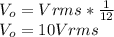 V_o=Vrms*\frac{1}{12}\\V_o=10Vrms