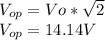 V_{op}=Vo*\sqrt{2}\\V_{op}=14.14V