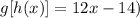 g[h(x)]=12x-14)
