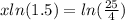 xln(1.5)=ln( \frac{25}{4})