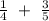 \frac{1}{4}~+~\frac{3}{5}