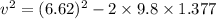 v^2=(6.62)^2-2\times9.8\times1.377