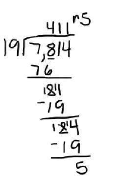 Find the remainderusing long division:  7,814 ÷ 19 =