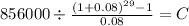 856000 \div \frac{(1+0.08)^{29} -1}{0.08} = C\\