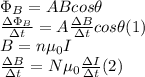 \Phi_B=ABcos\theta\\\frac{\Delta \Phi_B}{\Delta t}=A\frac{\Delta B}{\Delta t}cos\theta(1)\\B=n\mu_0I\\\frac{\Delta B}{\Delta t}=N\mu_0\frac{\Delta I}{\Delta t}(2)
