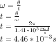\omega=\frac{\theta}{t}\\t=\frac{\theta}{\omega}\\t=\frac{2\pi}{1.41*10^3\frac{rad}{s}}\\t=4.46*10^{-3}s