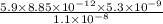 \frac{5.9\times 8.85\times 10^{-12}\times 5.3\times 10^{-9}}{1.1\times 10^{-8}}