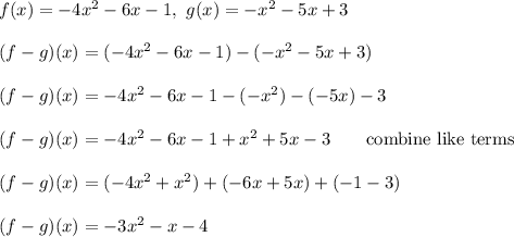 f(x)=-4x^2-6x-1,\ g(x)=-x^2-5x+3\\\\(f-g)(x)=(-4x^2-6x-1)-(-x^2-5x+3)\\\\(f-g)(x)=-4x^2-6x-1-(-x^2)-(-5x)-3\\\\(f-g)(x)=-4x^2-6x-1+x^2+5x-3\qquad\text{combine like terms}\\\\(f-g)(x)=(-4x^2+x^2)+(-6x+5x)+(-1-3)\\\\(f-g)(x)=-3x^2-x-4