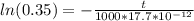 ln (0.35) =-\frac{t}{ 1000*17.7*10^{-12}}
