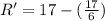 R' = 17 - (\frac{17}{6})