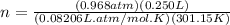 n = \frac{(0.968 atm)(0.250 L)}{(0.08206 L.atm/mol.K)(301.15 K)}