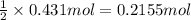 \frac{1}{2}\times 0.431mol=0.2155 mol