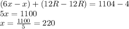 (6x-x)+(12R-12R)=1104-4\\5x=1100\\x=\frac{1100}{5}=220