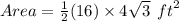 Area= \frac{1}{2} (16) \times 4 \sqrt{3} \:  \: {ft}^{2}