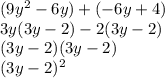 (9y^2-6y)+(-6y+4)\\3y(3y-2)-2(3y-2)\\(3y-2)(3y-2)\\(3y-2)^2