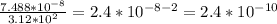 \frac{7.488*10^{-8}}{3.12*10^{2}} = 2.4* 10^{-8-2} = 2.4* 10^{-10}