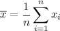 \overline x=\displaystyle\frac1n\sum_{i=1}^nx_i