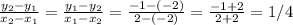 \frac{y_{2}-y_{1}}{x_{2}-x_{1}} = \frac{y_{1}-y_{2}}{x_{1}-x_{2}} =  \frac{-1-(-2)}{2-(-2)}=  \frac{-1+2}{2+2} =1/4
