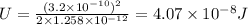 U = \frac{(3.2\times 10^{-10})^{2}}{2\times 1.258\times 10^{-12 }}=4.07\times 10^{-8}J