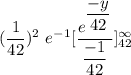 (\dfrac{1}{42})^2\ e^{-1}[\dfrac{e^{\dfrac{-y}{42}}}{\dfrac{-1}{42}}]_{42}^{\infty}