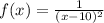 f(x) =\frac{1}{(x-10)^{2} }