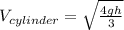 V_ {cylinder} = \sqrt {\frac {4gh} {3}}