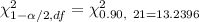 \chi^2 _{1-\alpha/2 , df}=\chi^2_{{0.90,\ 21}=13.2396