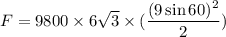 F=9800\times6\sqrt{3}\times(\dfrac{(9\sin60)^2}{2})