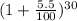 (1 +\frac{5.5}{100})^{30}