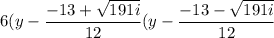 6(y- \dfrac{-13+ \sqrt{191i} }{12}(y-\dfrac{-13- \sqrt{191i} }{12}
