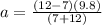 a=\frac{(12-7)(9.8)}{(7+12)}