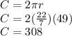 C=2\pi r\\C=2(\frac{22}{7})(49)\\C=308