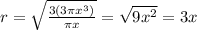 r=\sqrt{\frac{3(3\pi x^3)}{\pi x}}=\sqrt{9x^2}=3x