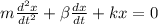 m\frac{d^2x}{dt^2}+\beta\frac{dx}{dt}+kx=0