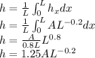 h=\frac{1}{L}\int\limit^L_0 h_x dx\\h=\frac{1}{L}\int\limit^L_0 AL^{-0.2}dx\\h=\frac{A}{0.8L}L^{0.8}\\h=1.25AL^{-0.2}