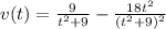 v(t) = \frac{9}{t^2+9} - \frac{18t^2}{(t^2+9)^2}
