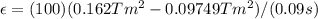 \epsilon= (100)(0.162Tm^2 - 0.09749Tm^2)/(0.09s)