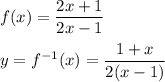 f(x)=\dfrac{2x+1}{2x-1}\\ \\y=f^{-1}(x)=\dfrac{1+x}{2(x-1)}