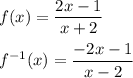 f(x)=\dfrac{2x-1}{x+2}\\ \\f^{-1}(x)=\dfrac{-2x-1}{x-2}